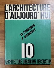 L'ARCHITECTURE D'AUJOURD'HUI N° 10 LE CORBUSIERL  P. JEANNERET（1933年版の復刻　3000部限定）