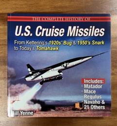 U.S.Cruise Missiles From Kettering`s 1920`s Bug & 1950`s Snark to Today`s Tomahawk