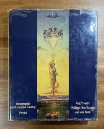 Philipp Otto Runge  und sein Werk Monographie und Kritischer Katalog
