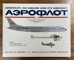 AEROFLOT AN AIRLINE AND ITS AIRCRAFT An Illustrated History of the World`s Largest Airline（アエロフロート）