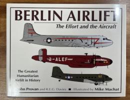 BERLIN AIRLIFT The Effort And the Aircraft The Greatest Humanitarian Airlife in History