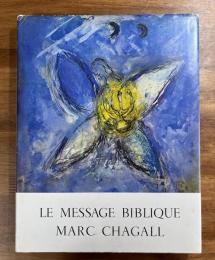 LE MESSAGE BIBLIQUE MARC CHAGALL (マルク・シャガール　オリジナルリトグラフ１図付）