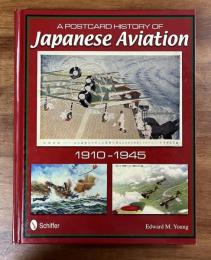 A POSTCARD HISTORY OF Japanese Aviation 1910-1945