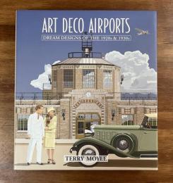 ART DECO AIRPORTS DREAM DESIGNS OF THE 1920s & 1930s