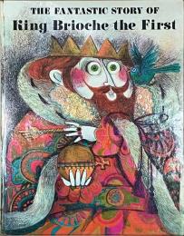 Fantastic Story of King Brioche the First