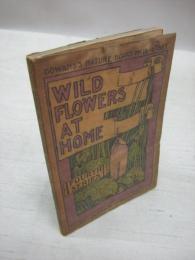 WILD FLOWERS AT HOME FOURTH SERIES (洋書)