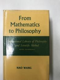 Ｆｒｏｍ　ｍａｔｈｅｍａｔｉｃｓ　ｔｏ　ｐｈｉｌｏｓｏｐｈｙ　：数学から哲学まで