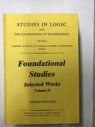 Ｆｏｕｎｄａｔｉｏｎａｌ　ｓｔｕｄｉｅｓ　ｓｅｌｅｃｔｅｄ　ｗｏｒｋｓ　ｖｏｌｕｍｅⅡ　（Ｓｔｕｄｉｓｅ　ｉｎ　ｌｏｇｉｃ　ａｎｄ　ｔｈｅ　ｆｏｕｎｄａｔｉｏｎｓ　ｏｆ　ｍａｔｈｅｍａｔｉｃｓ）