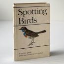 Spotting Birds. A Pocket Guide to Bird Watching. 109 Illustrations in Full Colour.