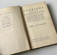 Catriona; A Sequel to "Kidnapped" Being Memoirs Of The Further Adventures Of David Balfour At Home And Abroad