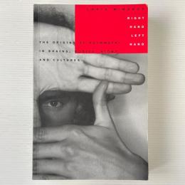 Right Hand, Left Hand: The Origins of Asymmetry in Brains, Bodies, Atoms and Cultures