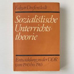 Sozialistische Unterrichtstheorie: Entwicklung in der DDR von 1945 bis 1965