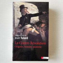 La Contre-Révolution: Origines, histoires, postérité