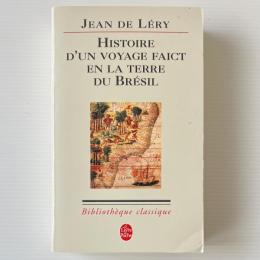 Histoire d'un voyage faict en la terre de Brésil