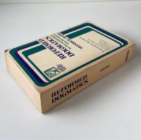 Reformed Dogmatics: Set Out and Illustrated from the Sources