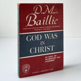 God Was in Christ: An Essay on Incarnation and Atonement