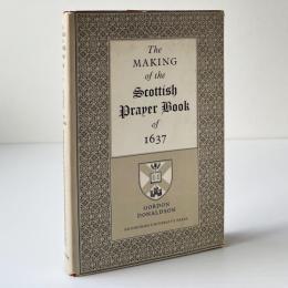 The Making of the Scottish Prayer Book of 1637