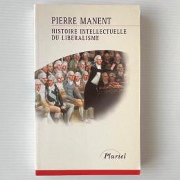 Histoire intellectuelle du libéralisme : dix leçons