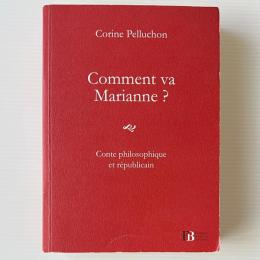 Comment Va Marianne ?: Conte Philosophique Et Républicain