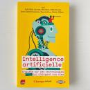 Intelligence artificielle: Enquete sur ces technologies qui changent nos vies