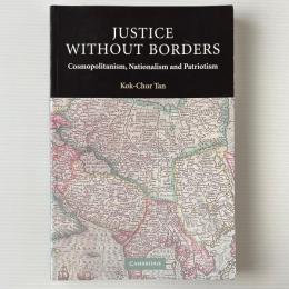 Justice Without Borders: Cosmopolitanism, Nationalism, and Patriotism