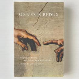 Genesis Redux: Essays in the History and Philosophy of Artificial Life