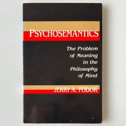 Psychosemantics: The Problem of Meaning in the Philosophy of Mind