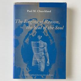 The Engine of Reason, The Seat of the Soul: A Philosophical Journey into the Brain