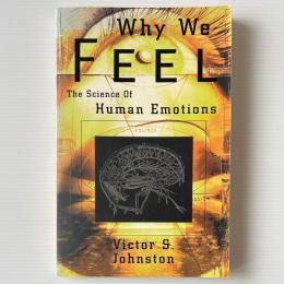 Why We Feel: The Science of Human Emotions