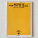 Living in the age of crisis （危機の時代に生きて）