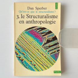Qu'est-ce que le structuralisme? 3. Le structuralisme en anthropologie