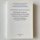 Demokratie Im Focus / La Democratie En Discussion / Democracy Reconsidered: Dokumentation Des Kolloquiums Neue Wege Der Demokratie (Luxemburg 14.-17.12.1995)