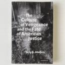 The Culture of Vengeance and the Fate of American Justice