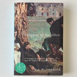 Enigmas of Sacrifice : A Critique of Joseph M. Plunkett and the Dublin Insurrection of 1916