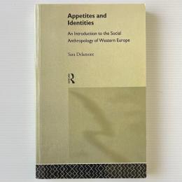 Appetites and Identities: An Introduction to the Social Anthropology of Western Europe