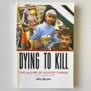 Dying to Kill: The Allure of Suicide Terror