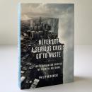 Never Let a Serious Crisis Go to Waste: How Neoliberalism Survived the Financial Meltdown