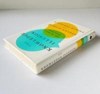 The Knowledge Illusion: Why We Never Think Alone