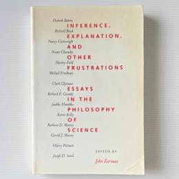 Inference, Explanation, and Other Frustrations: Essays in the Philosophy of Science