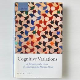 Cognitive Variations: Reflections on the Unity and Diversity of the Human Mind