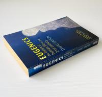Eugenics: The Future of Human Life in the 21st Century