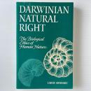 Darwinian Natural Right : The Biological Ethics of Human Nature
