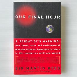 Our Final Hour: A Scientist's Warning