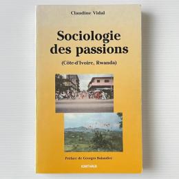 Sociologie des passions : Côte d'Ivoire, Rwanda