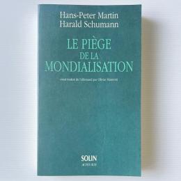 Le piège de la mondialisation : L'agression contre la démocratie et la prospérité