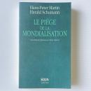 Le piège de la mondialisation : L'agression contre la démocratie et la prospérité