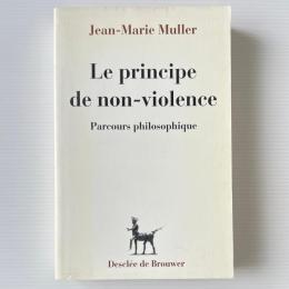Le Principe de non-violence : Parcours philosophique