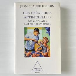Les créatures artificielles : Des automates aux mondes virtuels