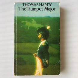 The Trumpet-Major: John Loveday, A Soldier in the War with Buonaparte and Robert his Brother
