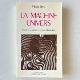 La Machine univers : Création, cognition et culture informatique